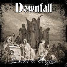 Downfall (USA-2) : Luctor et Emergo